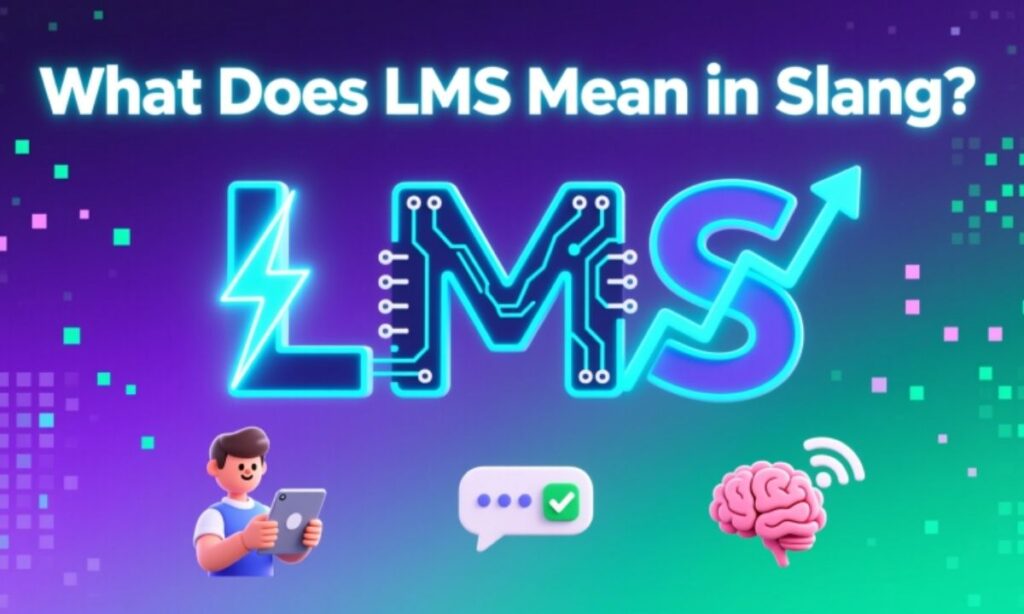 What Does LMS Mean in Slang