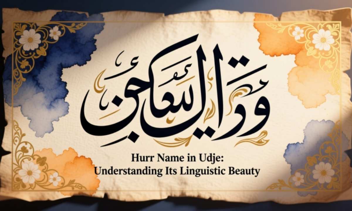 Hurr Name in Urdu Understanding Its Linguistic Beauty