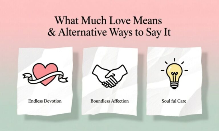What Much Love Meaning & Alternative Ways to Say It